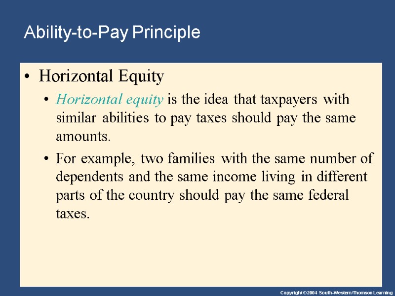 Ability-to-Pay Principle  Horizontal Equity Horizontal equity is the idea that taxpayers with similar
